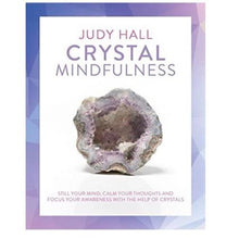 Load image into Gallery viewer, Crystal Mindfulness: Still Your Mind, Calm Your Thoughts and Focus Your Awareness with the Help of Crystals  By Judy Hall Book
