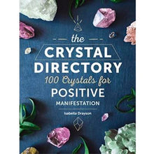 Load image into Gallery viewer, The Crystal Directory   100 Crystals for Positive Manifestation   By Isabella Drayson Book
