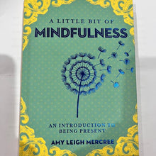 Load image into Gallery viewer, A Little Bit Of Mindfulness   An Introduction to Being Present By Amy Leigh Mercree Book Spirituality
